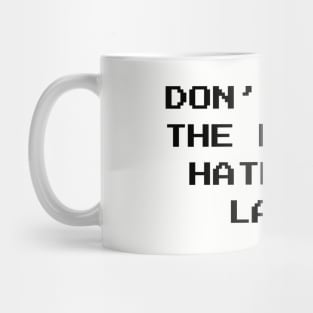 Don't Hate The Player Online Gamer Video Games Fan Mug